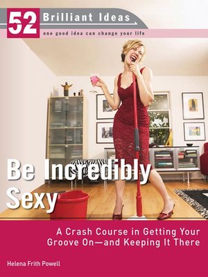 cover image of Be Incredibly Sexy